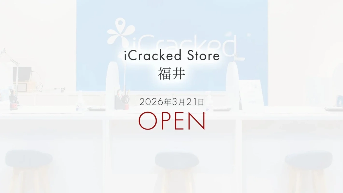 iCracked Store 福井オープン告知