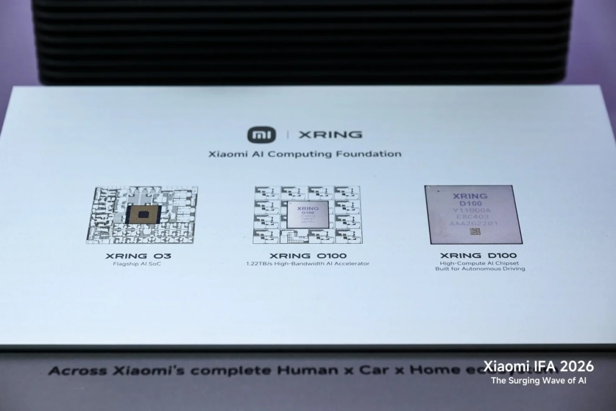 Mi XRING Xiaomi AI Computing Foundation XRING O3 Flagship AI SoC XRING O100 1.22TB/s High-Bandwidth AI Accelerator XRING D100 High-Compute AI Chipset Built for Autonomous Driving Across Xiaomi's complete Human x Car x Home ecosystem Xiaomi IFA 2026 The Surging Wave of AI XRING O100 V11000A Y9E1S7 2821D1 XRING D100 V11000A EBC403 AAA262201